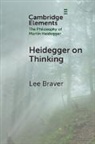 Lee Braver, Lee (University of South Florida) Braver, Braver Lee - Heidegger on Thinking