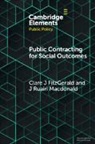 Claire Fitzgerald, Claire J. FitzGerald, Clare J. FitzGerald, Clare J. (King''s College London) Macd Fitzgerald, J. Ruairi Macdonald, James Ruairi Macdonald... - Public Contracting for Social Outcomes