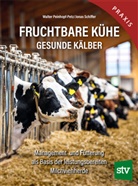 Walter Peinhopf-Petz, Jonas Schiffer - Fruchtbare Kühe - Gesunde Kälber