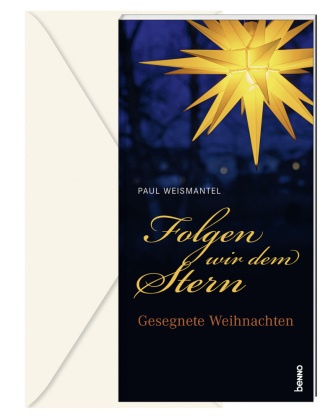 Paul Weismantel - Folgen wir dem Stern - Paul Weismantel