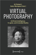 Ali Shobeiri, Helen Westgeest - Virtual Photography