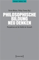 Philipp Thomas, Florian Wobser - Philosophische Bildung neu denken