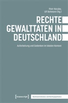 Ulf Bohmann, Piotr Kocyba - Rechte Gewalttaten in Deutschland