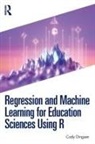 Cody Dingsen - Regression and Machine Learning for Education Sciences Using R