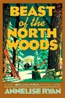 Annelise Ryan - Beast of the North Woods