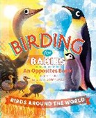 Chloe Goodhart, Gareth Lucas, Lucas Gareth - Birding for Babies: Birds Around the World