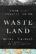 Robert D Kaplan, Robert D. Kaplan - Waste Land A World in Permanent Crisis