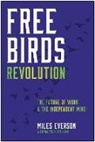Miles Everson, Everson Miles - Free Birds Revolution