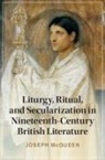 Joseph McQueen, Joseph (Northwest University) Mcqueen - Liturgy, Ritual, and Secularization in Nineteenth Century British