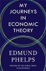 Edmund Phelps - My Journeys in Economic Theory