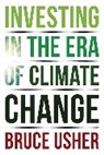 Bruce Usher - Investing in the Era of Climate Change