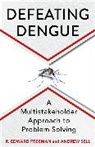 R. Edward Freeman, R. Edward Sell Freeman, R. Edward/ Sell Freeman, Andrew Sell - Defeating Dengue
