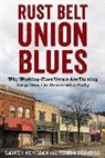 Lainey Newman, Lainey Skocpol Newman, Theda Skocpol, Skocpol Theda - Rust Belt Union Blues