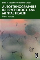 Alec Carson Grant, Jerome Carson, Carson Jerome, Alec Grant - Autoethnographies in Psychology and Mental Health