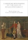 Christina M Anderson, Sylvain Cordier, Houlisto, Christina M. Anderson, Elizabeth A. Carroll, Sylvain Cordier... - A Cultural History of Furniture in the Age of Enlightenment