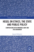 Samuel Hollander, Hollander Samuel - Hegel on Ethics, the State and Public Policy