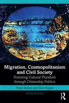 Feyzi Baban, Feyzi (Trent University Baban, Baban Feyzi, Kim Rygiel, Rygiel Kim - Migration, Cosmopolitanism and Civil Society