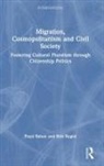 Feyzi Baban, Feyzi (Trent University Baban, Baban Feyzi, Kim Rygiel, Rygiel Kim - Migration, Cosmopolitanism and Civil Society