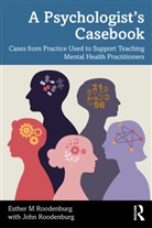 Esther M Roodenburg, Esther M Roodenburg Roodenburg, John Roodenburg - Psychologists Casebook
