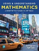 Jeffrey Bennett, Jeffrey O. Bennett, William Briggs, William L. Briggs - Using & Understanding Mathematics: A Quantitative Reasoning Approach + MyLab Math with Pearson eText