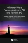 Ozge H. Koymen, Junyi Li, Li Junyi, Tao Luo, Vasanthan Raghavan, Vasanthan Li Raghavan... - Millimeter Wave Communications in 5g and Towards 6g