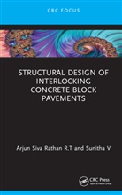 Arjun Siva Rathan R.T, Sunitha V - Structural Design of Interlocking Concrete Block Pavements