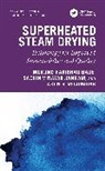 Mukund Haribhau Bade, Sachin Vinayak Jangam, Arun S. Mujumdar, Arun Sadashiv Mujumdar, Mujumdar Arun S. - Superheated Steam Drying