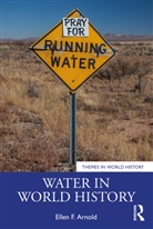 Ellen F. Arnold, Arnold Ellen F. - Water in World History