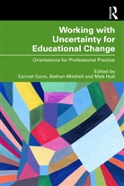 Carmel (Senior Lecturer in Special Education Conn, Carmel Conn, Conn Carmel, Matt Hutt, Matthew Hutt, Bethan Mitchell - Working With Uncertainty for Educational Change