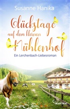 Susanne Hanika - Glückstage auf dem kleinen Mühlenhof