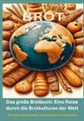 Erika Walter - Das große Brotbuch: Eine Reise durch die Brotkulturen der Welt -