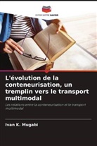Ivan  K. Mugabi, Ivan K. Mugabi - L'évolution de la conteneurisation, un tremplin vers le transport multimodal