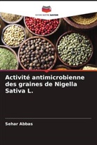 Sehar Abbas - Activité antimicrobienne des graines de Nigella Sativa L.