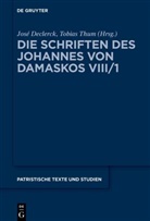José Declerck, Thum, Tobias Thum - Johannes von Damaskos: Die Schriften. Sacra (spuria) - Band 8. Band 1: Liber I (De Deo)