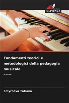 Smyrnova Tatiana - Fondamenti teorici e metodologici della pedagogia musicale