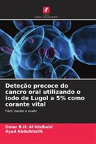 Ayad Abdulkhalik, Omar B. H. Al-khdhairi, Omar B.H. Al-khdhairi - Deteção precoce do cancro oral utilizando o iodo de Lugol a 5% como corante vital