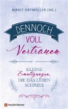 Birgit Ortmüller - Dennoch voll Vertrauen