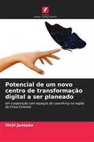 Vicki Janssen - Potencial de um novo centro de transformação digital a ser planeado
