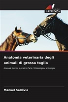 Manuel Saldivia - Anatomia veterinaria degli animali di grossa taglia