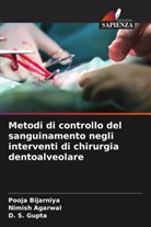 Nimish Agarwal, Pooja Bijarniya, D. S. Gupta - Metodi di controllo del sanguinamento negli interventi di chirurgia dentoalveolare