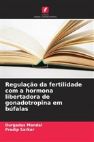 Durgadas Mandal, Pradip Sarkar - Regula&ccedil;&atilde;o da fertilidade com a hormona libertadora de gonadotropina em b&uacute;falas