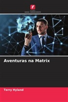 Terry Hyland - Aventuras na Matrix