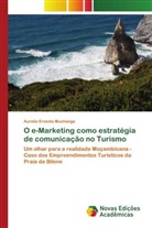 Aurelio Ernesto Muchanga - O e-Marketing como estratégia de comunicação no Turismo