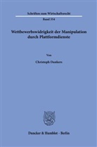 Christoph Dankers - Wettbewerbswidrigkeit der Manipulation durch Plattformdienste.