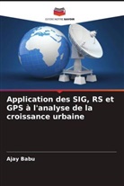 Ajay Babu - Application des SIG, RS et GPS à l'analyse de la croissance urbaine