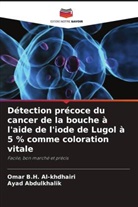 Ayad Abdulkhalik, Omar B. H. Al-khdhairi, Omar B.H. Al-khdhairi - Détection précoce du cancer de la bouche à l'aide de l'iode de Lugol à 5 % comme coloration vitale