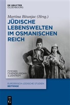 Martina Bitunjac - Jüdische Lebenswelten im Osmanischen Reich