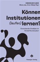 Jas, Mona Jas, Aron Weigl - Können Institutionen (laufen) lernen?