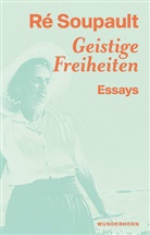 Ré Soupault, Manfred Metzner - Geistige Freiheiten