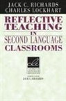 Charles Lockhart, J.C. Lockhart Richards, Jack C Richards, Jack C. Richards, Jack C. Richards - Reflective teaching in second